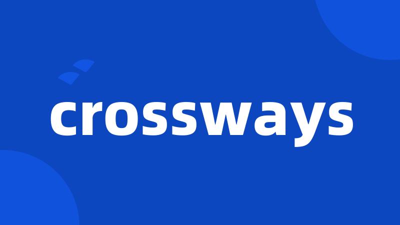 crossways