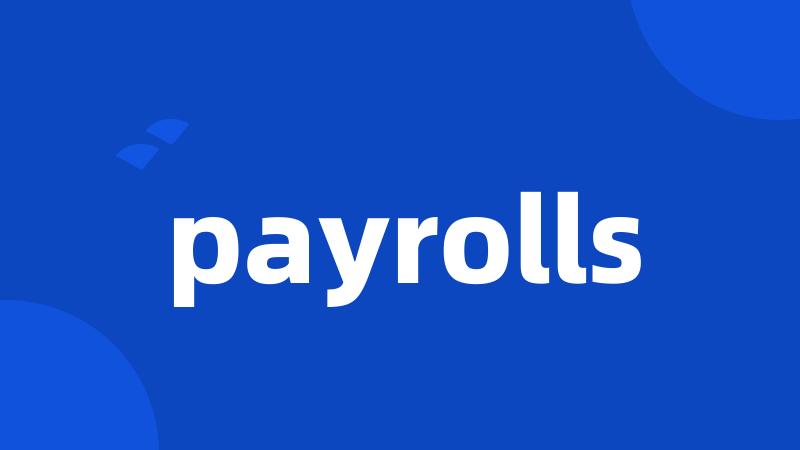payrolls