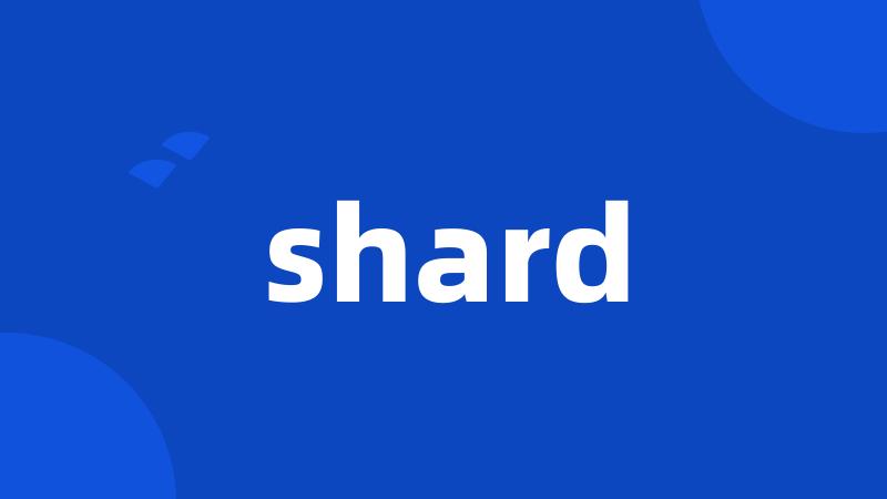 shard