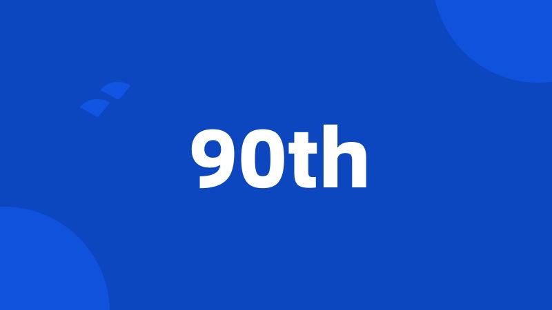 90th