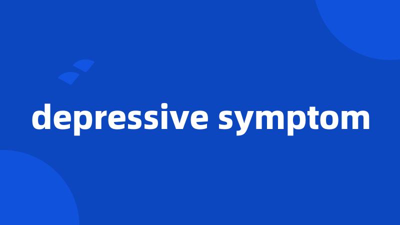 depressive symptom