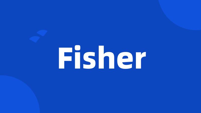 Fisher