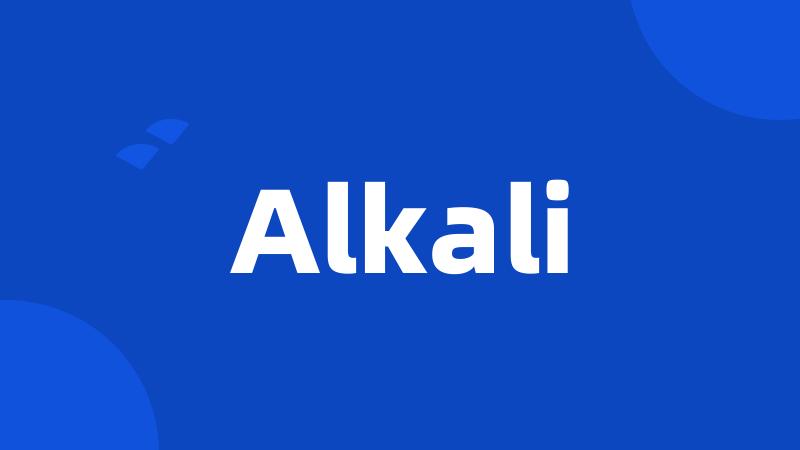 Alkali