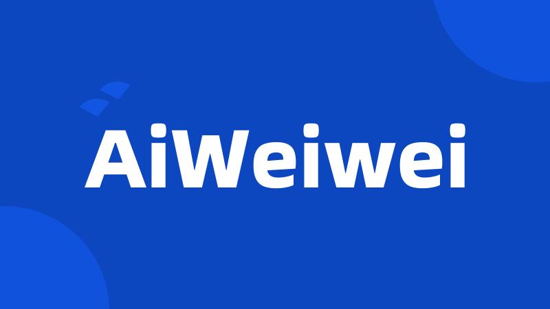 AiWeiwei
