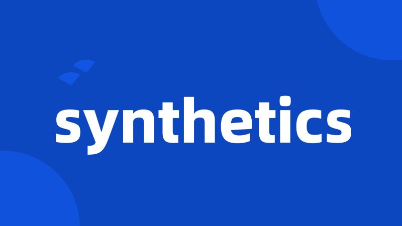 synthetics