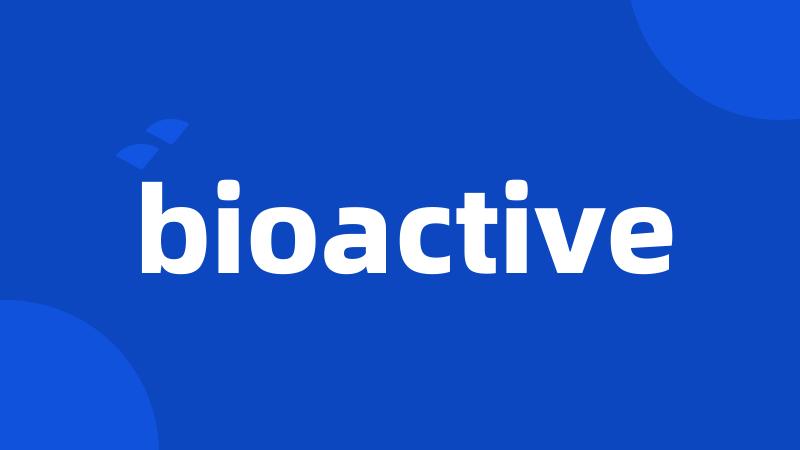 bioactive