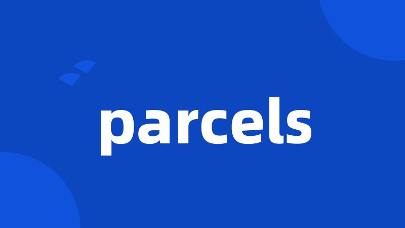 parcels