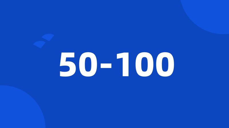 50-100