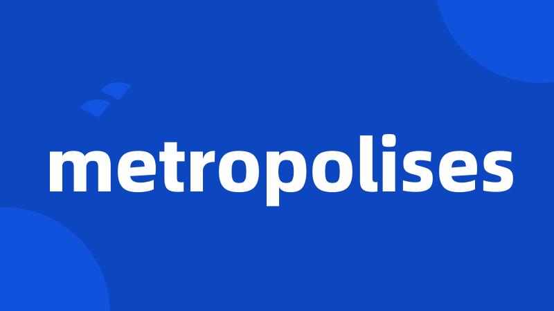 metropolises