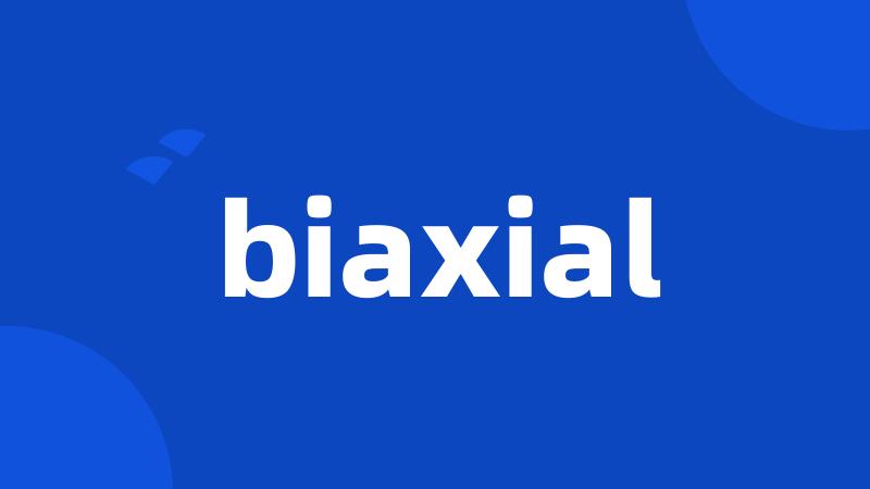 biaxial