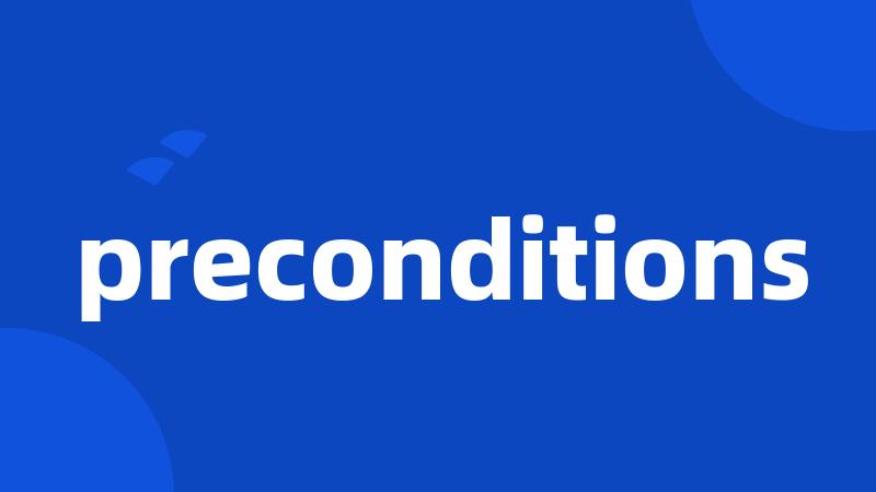 preconditions