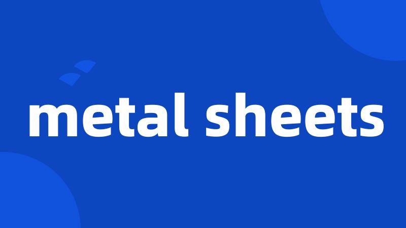 metal sheets