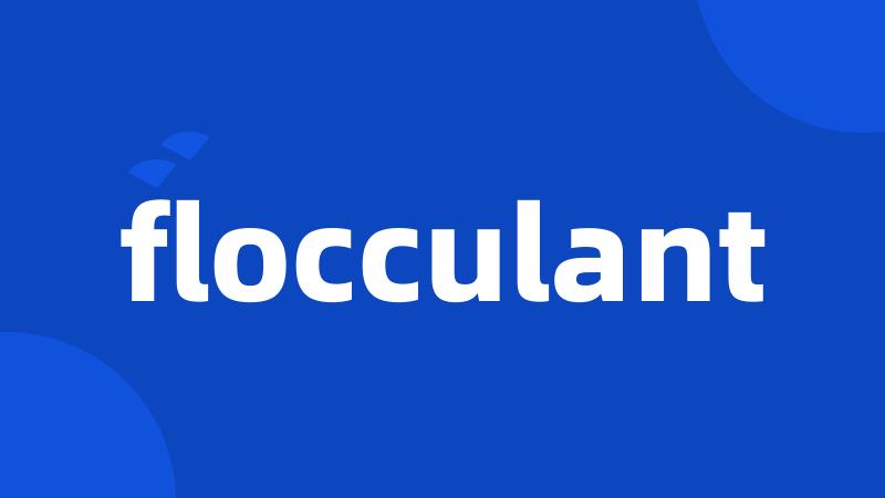 flocculant