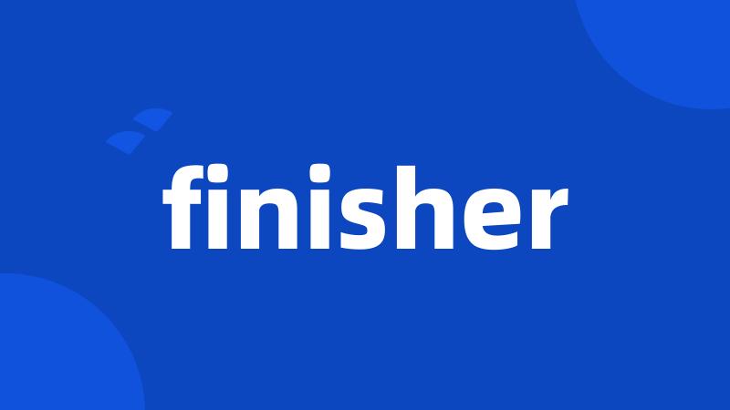 finisher