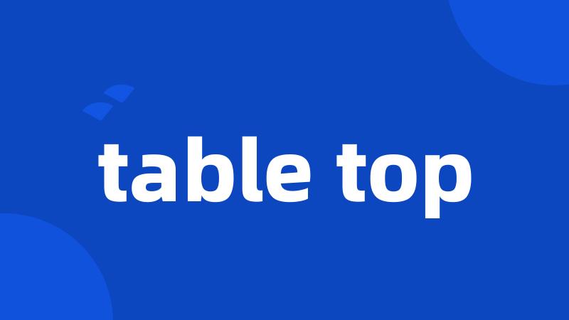 table top