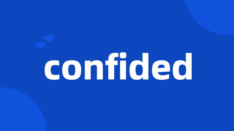 confided