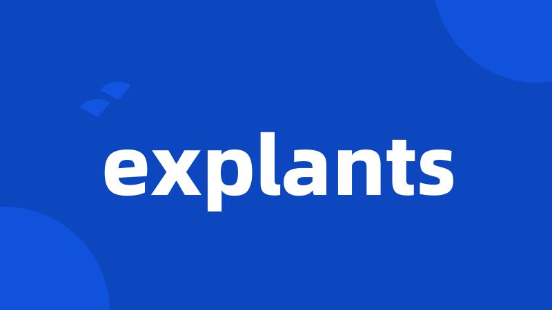 explants