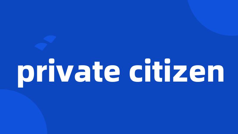 private citizen