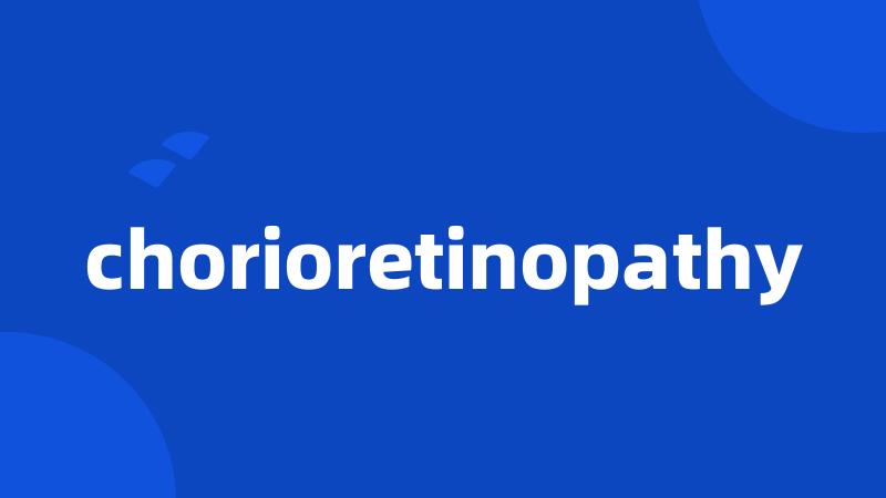 chorioretinopathy