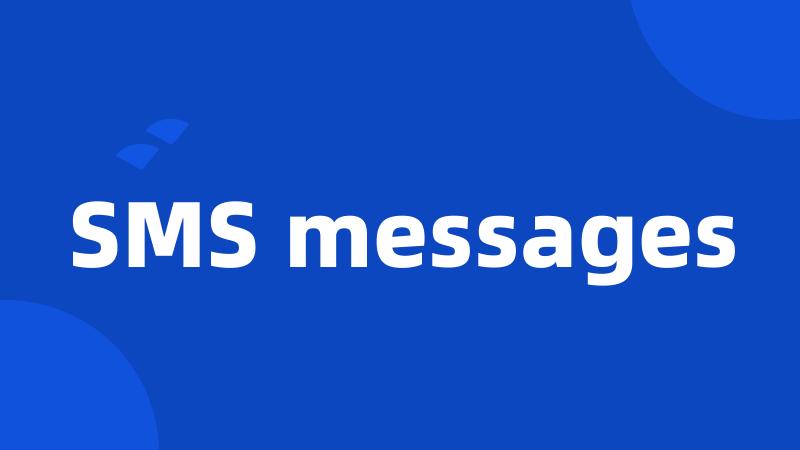 SMS messages