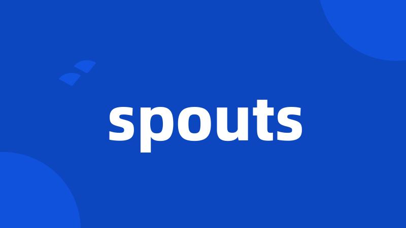 spouts