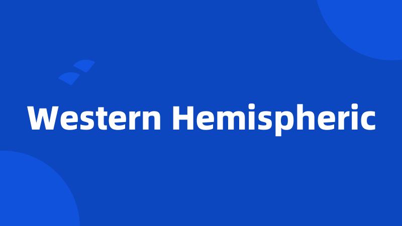 Western Hemispheric