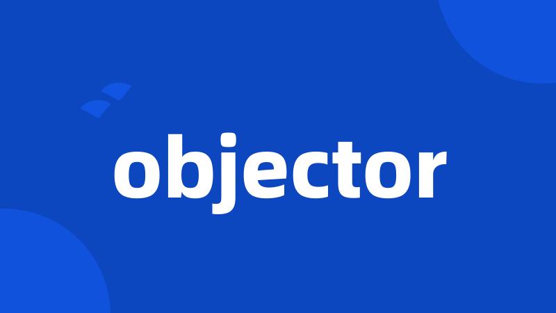 objector