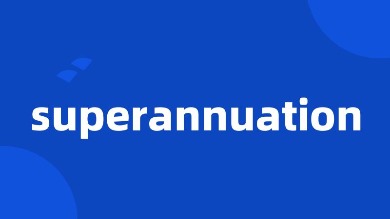 superannuation