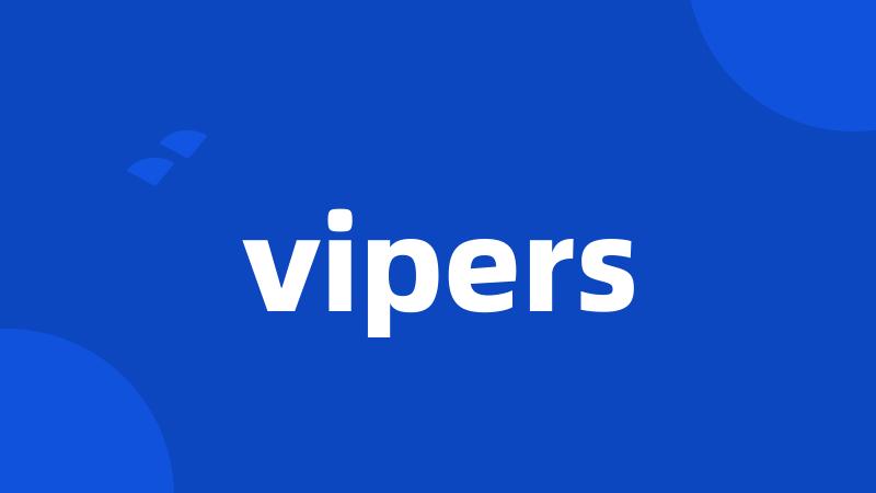 vipers