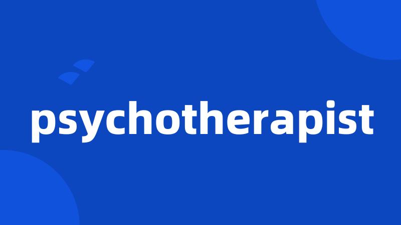 psychotherapist
