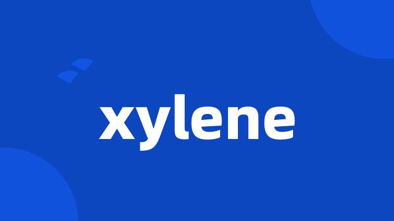 xylene