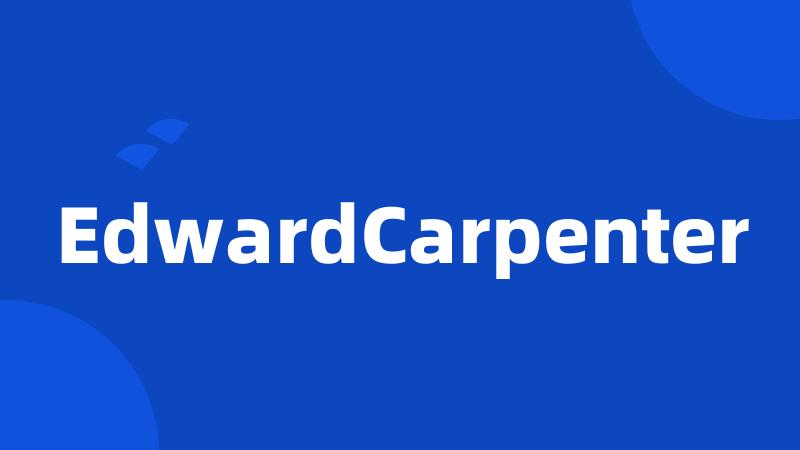 EdwardCarpenter