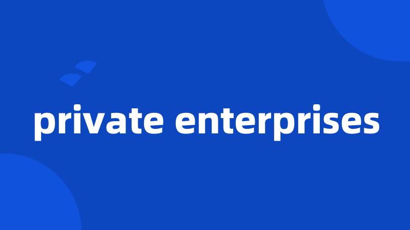 private enterprises