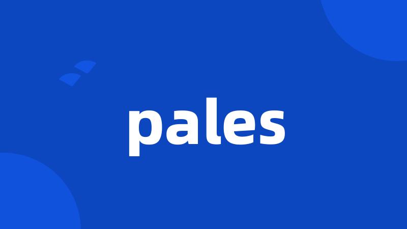 pales