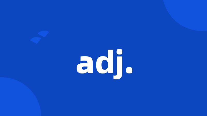 adj.