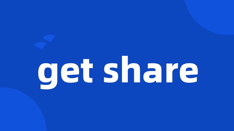 get share