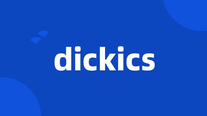 dickics