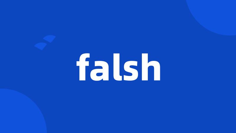 falsh