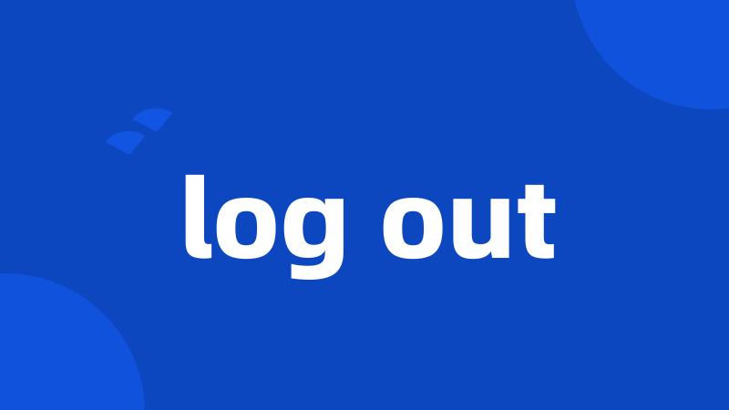 log out