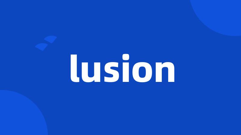 lusion