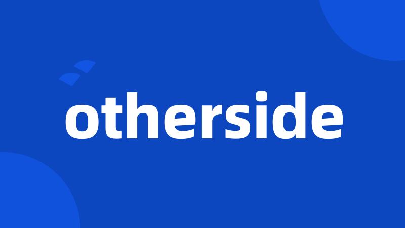 otherside