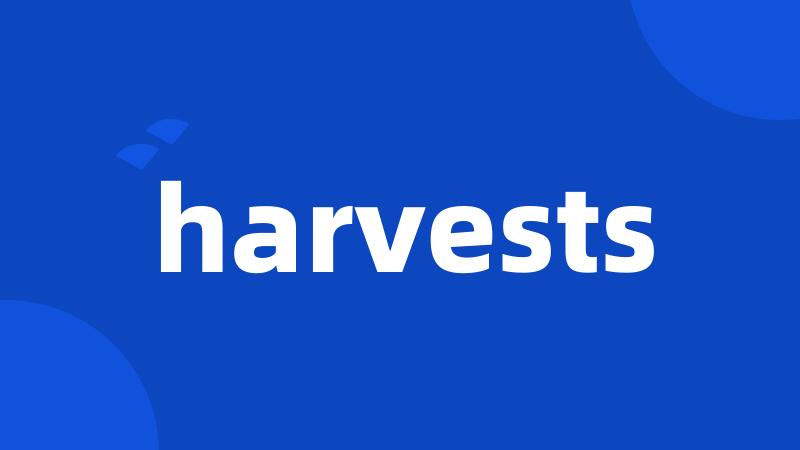 harvests