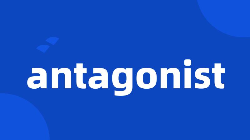 antagonist