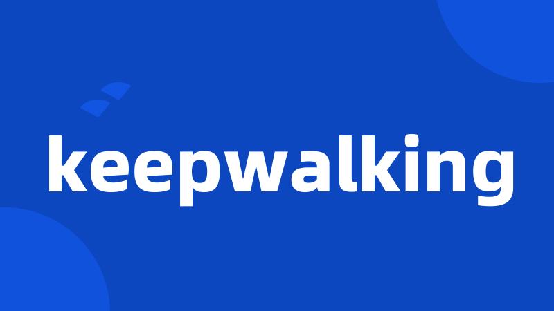 keepwalking