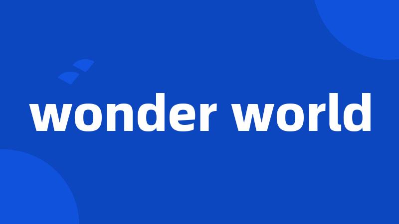 wonder world