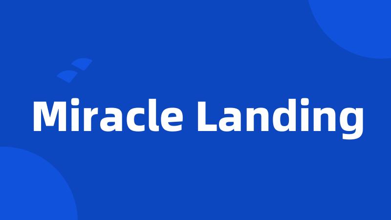 Miracle Landing