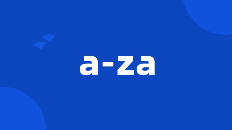 a-za