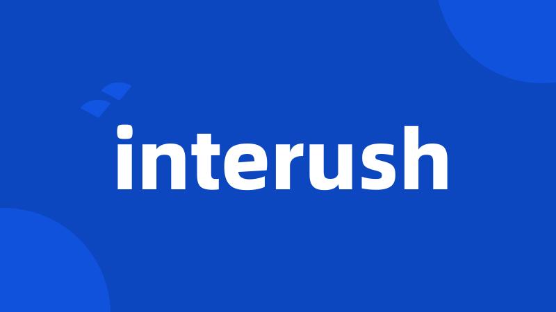 interush