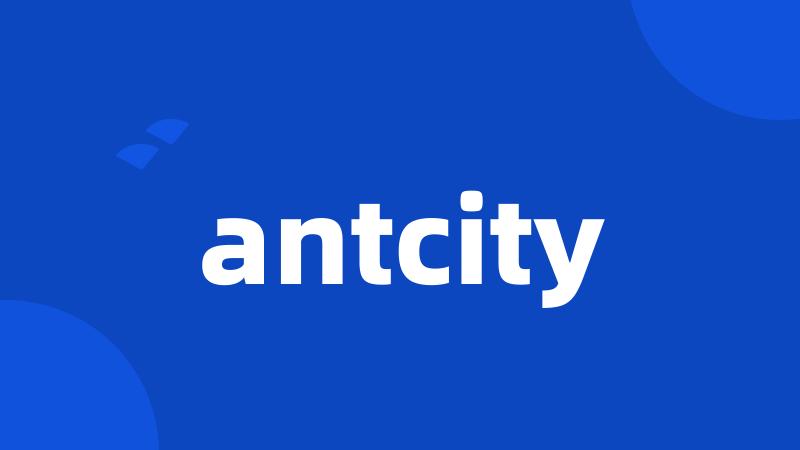 antcity