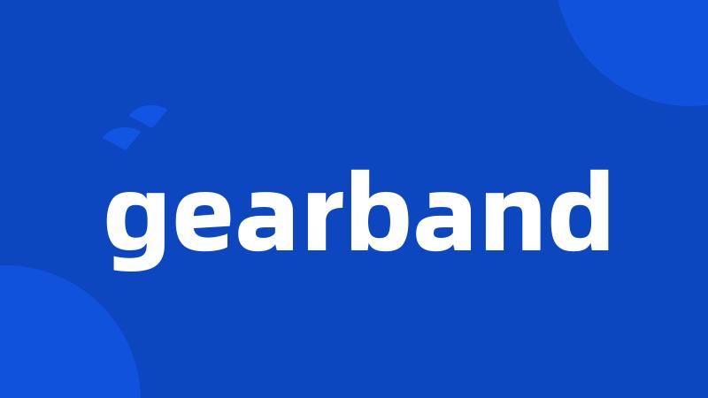 gearband